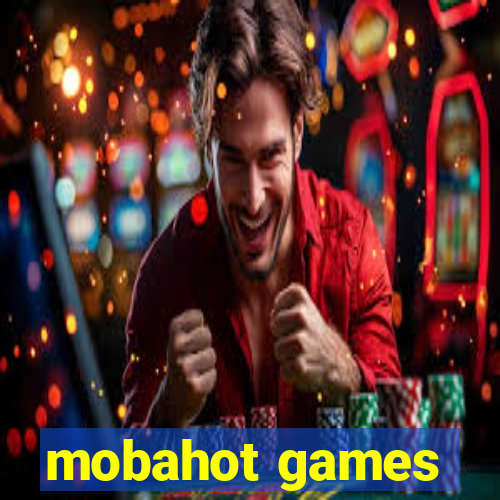 mobahot games